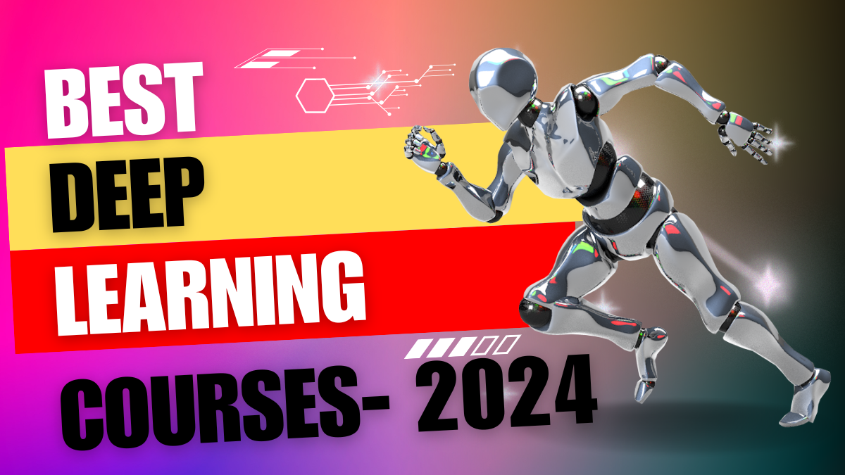 Best Deep Learning Courses For Mastery 2024 Best Deep Learning Courses For Mastery 2024